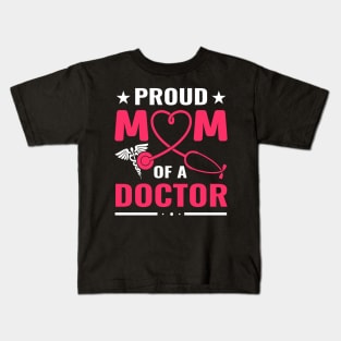 proud mom of a doctor Kids T-Shirt